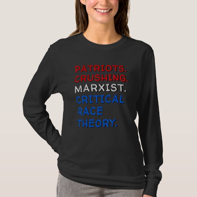 Patriots Crushing Marxist Critical Race Theory Com T-Shirt (Front)