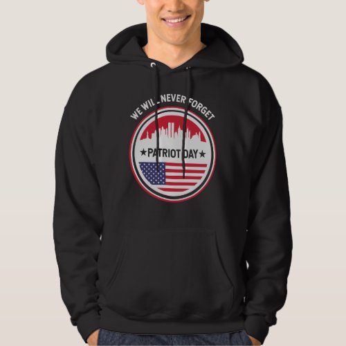PATRIOTS DAY NEVER FORGET 911 HOODIE