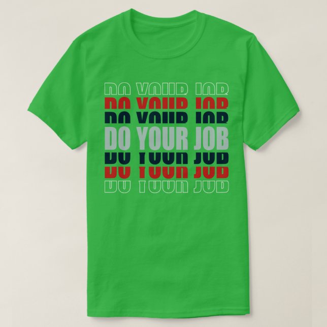 Patriots DO YOUR JOB TShirt (Design Front)