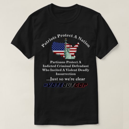 Patriots Protect A Nation  Partisans Protect A T_Shirt