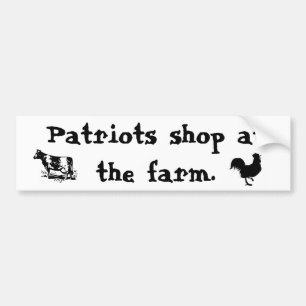 Patriots shop at the farm - Bumpersticker Bumper Sticker