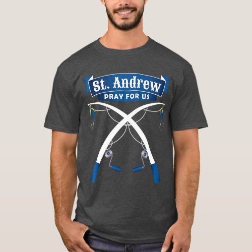 Patron Saint of Fisherman Fishing St Andrew T_Shirt