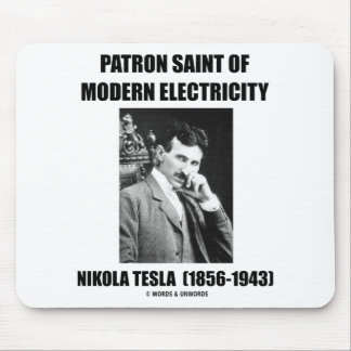 Patron Saint Of Modern Electricity (Nikola Tesla) Mouse Pad