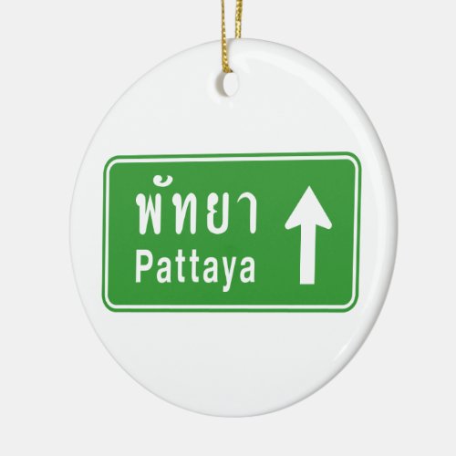 Pattaya Ahead  Thai Highway Traffic Sign  Ceramic Ornament