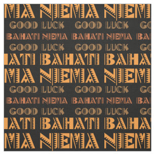 Pattern Bahati Niema, Good Luck in Swahili Fabric