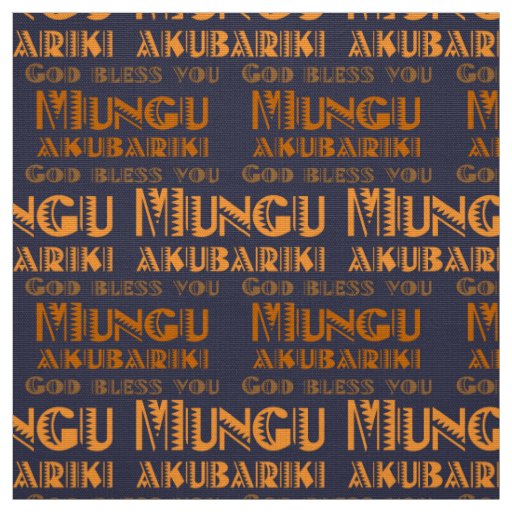 Pattern Mungu Akubariki, God Bless You in Swahili Fabric
