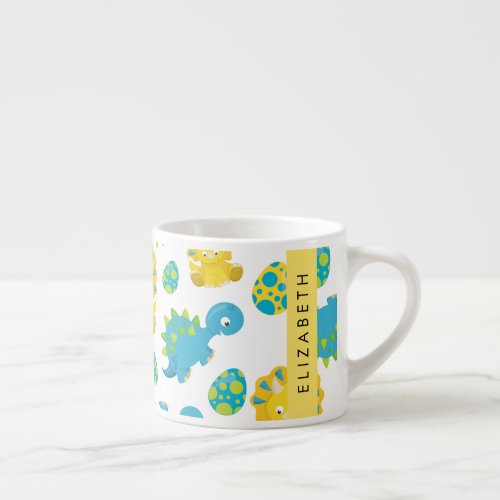 Pattern Of Dinosaurs Cute Dinosaurs Your Name Espresso Cup