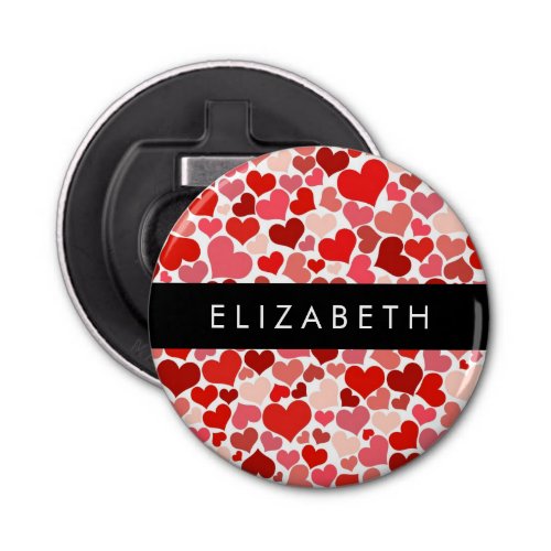 Pattern Of Hearts Red Hearts Love Your Name Bottle Opener