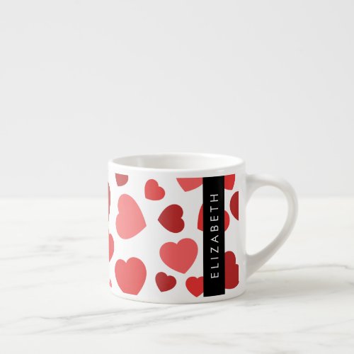 Pattern Of Hearts Red Hearts Your Name Espresso Cup