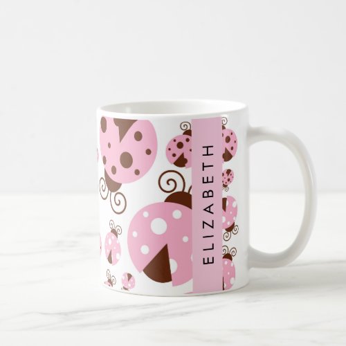 Pattern Of Ladybugs Pink Ladybugs Your Name Coffee Mug