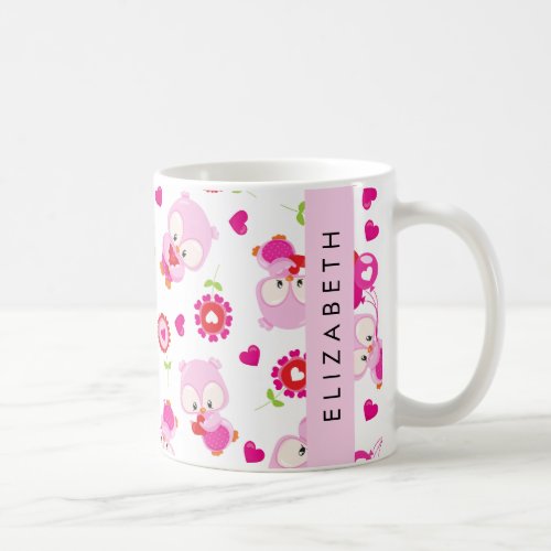 Pattern Of Owls Cute Owls Pink Owls Your Name Coffee Mug
