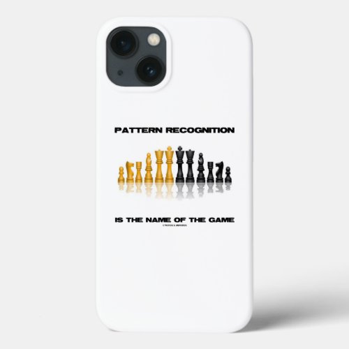 Pattern Recognition Is The Name Of The Game Chess iPhone 13 Case