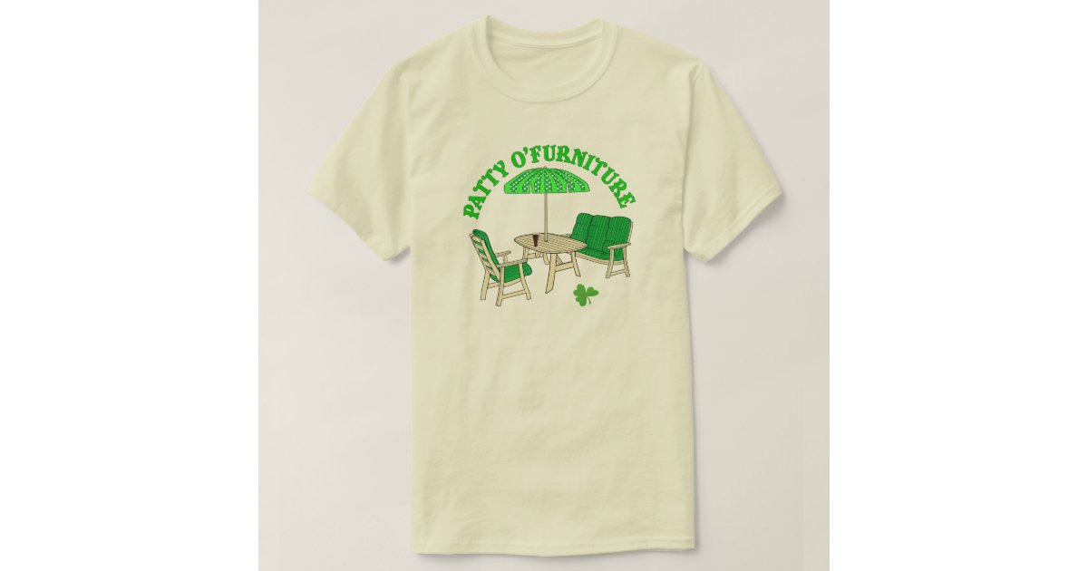 Patty O' Furniture TShirt Zazzle
