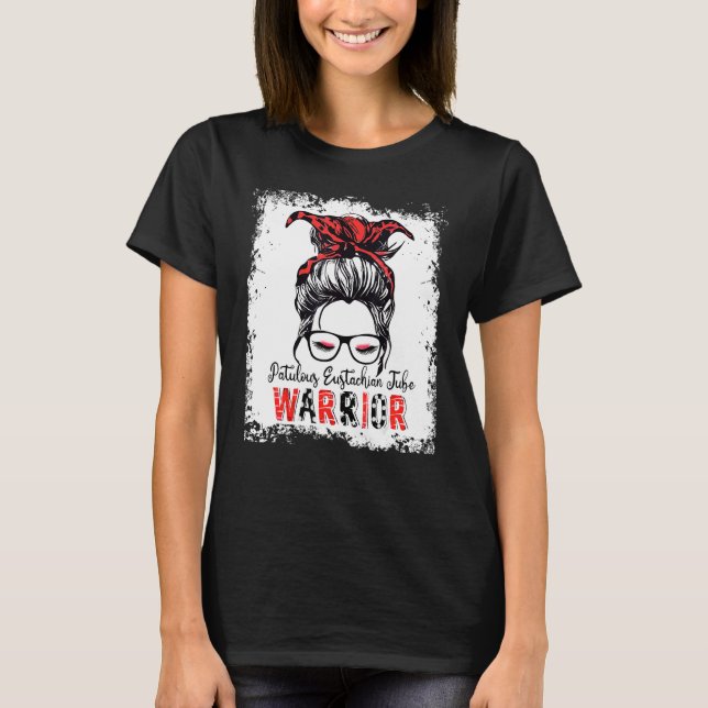 Patulous Eustachian Tube Warrior  Messy Bun Awaren T-Shirt (Front)