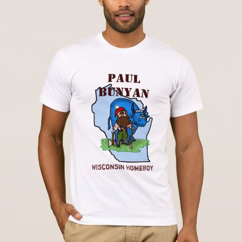 Paul Bunyan Wisconsin Homeboy T_shirt  Ver 1