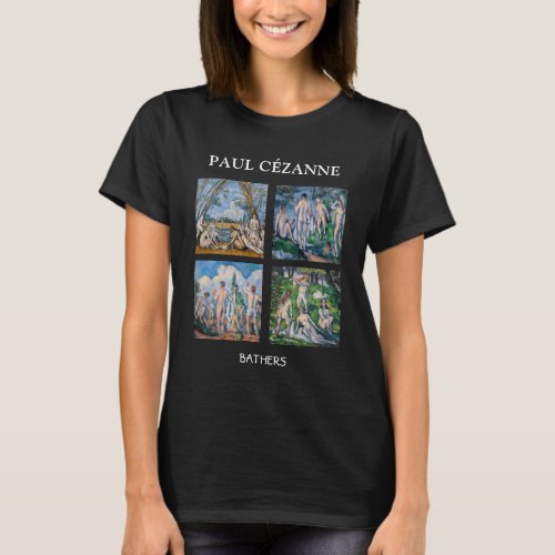 Paul Cezanne _ Bathers Masterpieces Selection T_Shirt