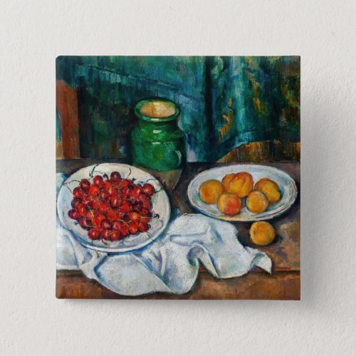 Paul Cezanne _ Still Life with Cherries and Peachs Button