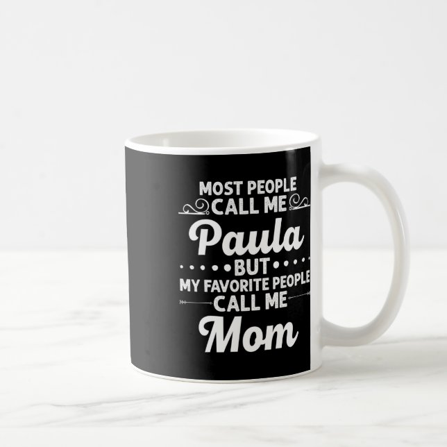 Paula Gift Name Funny Mother's Day Personalized Wo Coffee Mug (Right)