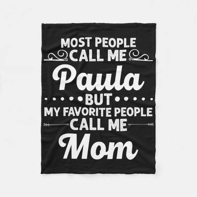 Paula Gift Name Funny Mother's Day Personalized Wo Fleece Blanket (Front)