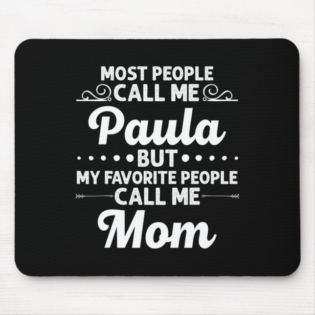 Paula Gift Name Funny Mother's Day Personalized Wo Mouse Pad (Front)