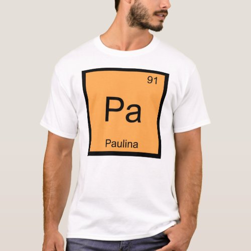 Paulina Name Chemistry Element Periodic Table T_Shirt