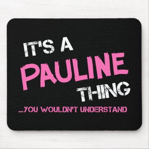 Pauline thing you wouldnt understand mouse pad