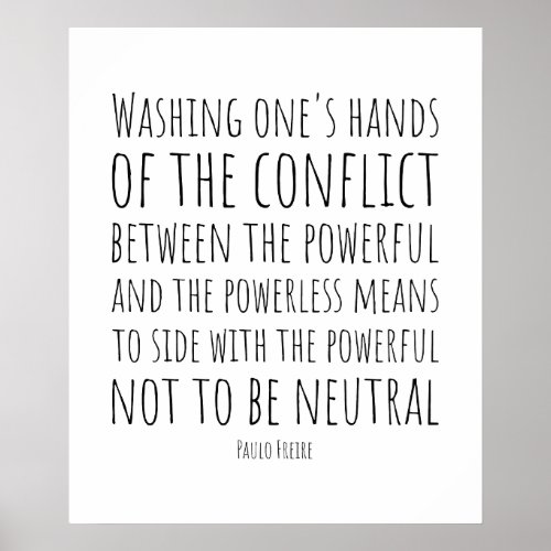 Paulo Freire Quote on Real Neutrality in Conflict Poster