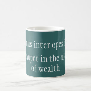 Pauper in the midst of wealth, Horace quote Coffee Mug