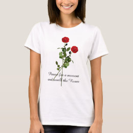 Pause and Smell the Roses Inspiration Quote T-Shirt