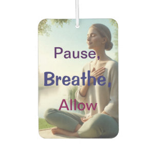 Pause, Breathe, Allow Air Freshner Freshener