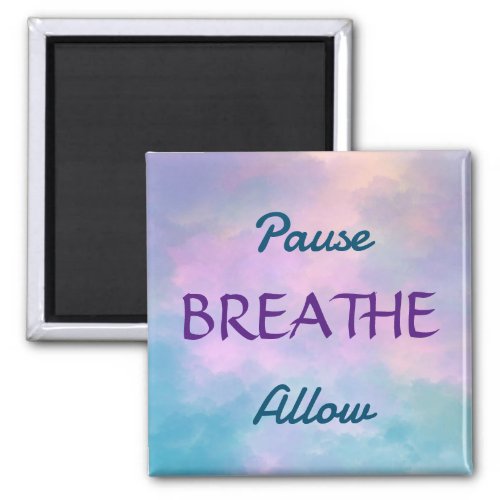 Pause BREATHE Allow Magnet 