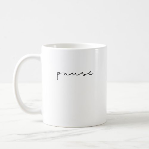 Pause Coffee Mug