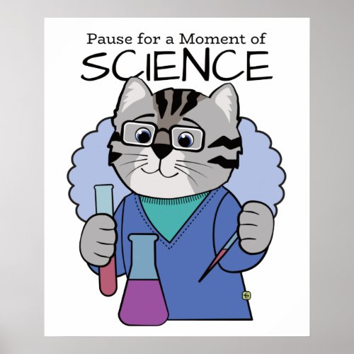 Pause for a Moment of Science Cute Cat Poster