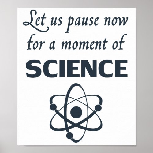 Pause for a Moment of Science Poster