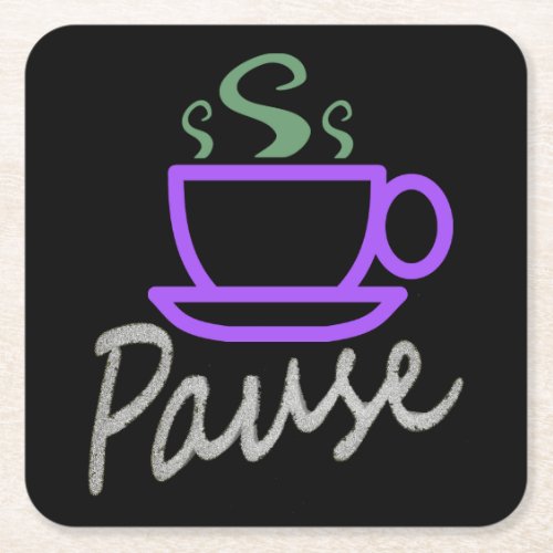 Pause for Coffee Square Paper Coaster