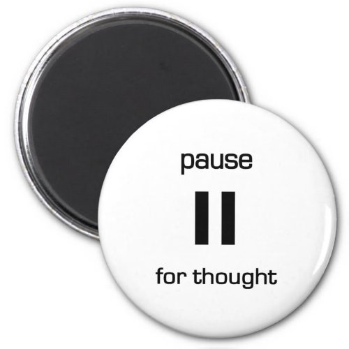 Pause for Thought black text Magnet