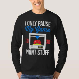 Pause Game 3D Printing Filament 3D Printing Resin T-Shirt