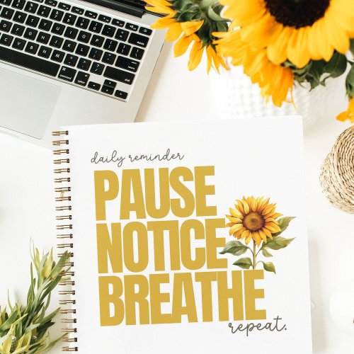 Pause Notice Breathe Sunflower Journal