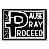PAUSE PRAY PROCEED (Front Horizontal)
