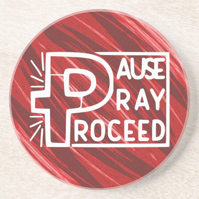 PAUSE PRAY PROCEED COASTER (Front)