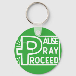 PAUSE PRAY PROCEED KEYCHAIN