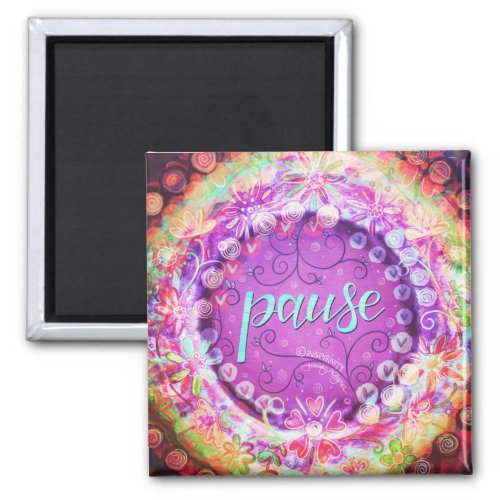 Pause Pretty Floral Inspirivity ONE WORD Trendy Magnet