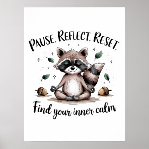 Pause Reflect Reset Cute Meditating Raccoon Design Poster