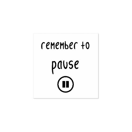 Pause Rubber Stamp
