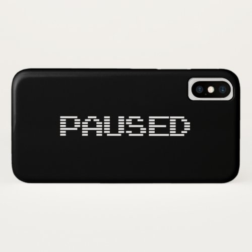 PAUSED iPhone X CASE