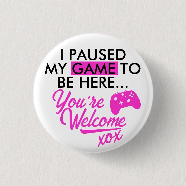 Paused Game Girly Hot Pink Sassy Gamer Slogan Button (Front)