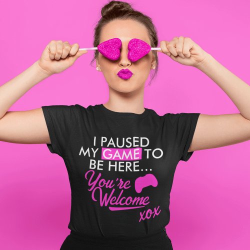 Paused Game Hot Pink Gamer Girl Slogan T_Shirt