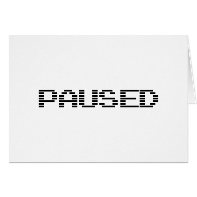 PAUSED GREETING CARD (Front Horizontal)
