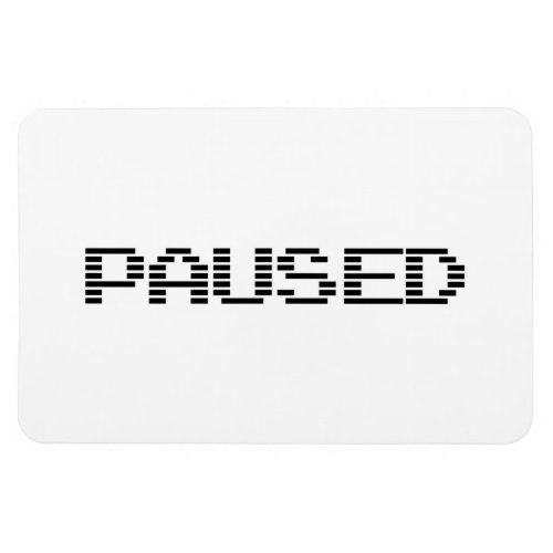 PAUSED MAGNET