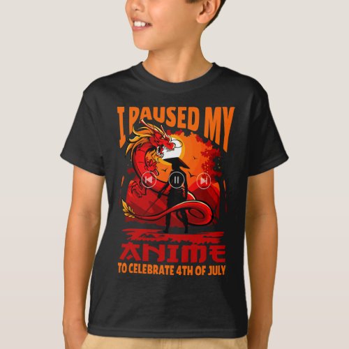 Paused My Anime To Celebrate 4th Of July Independe T_Shirt